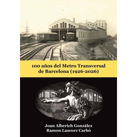 100 años del Metro Transversal de Barcelona.