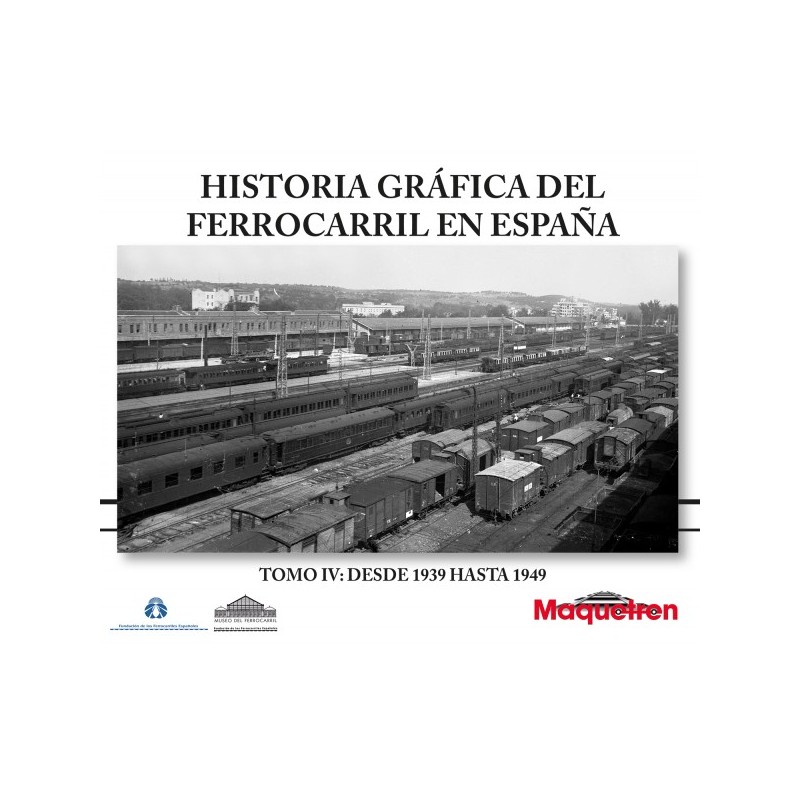 Historia gráfica del ferrocarril en España IV