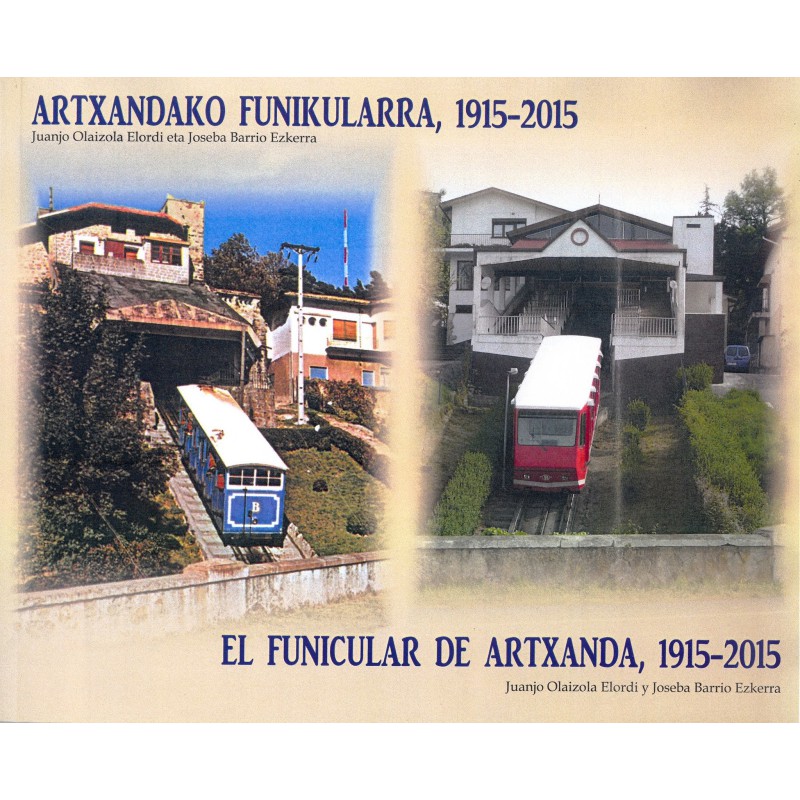 El Funicular de Artxanda, 1915-2015. El Funicular de Artxanda, 1915-2015.