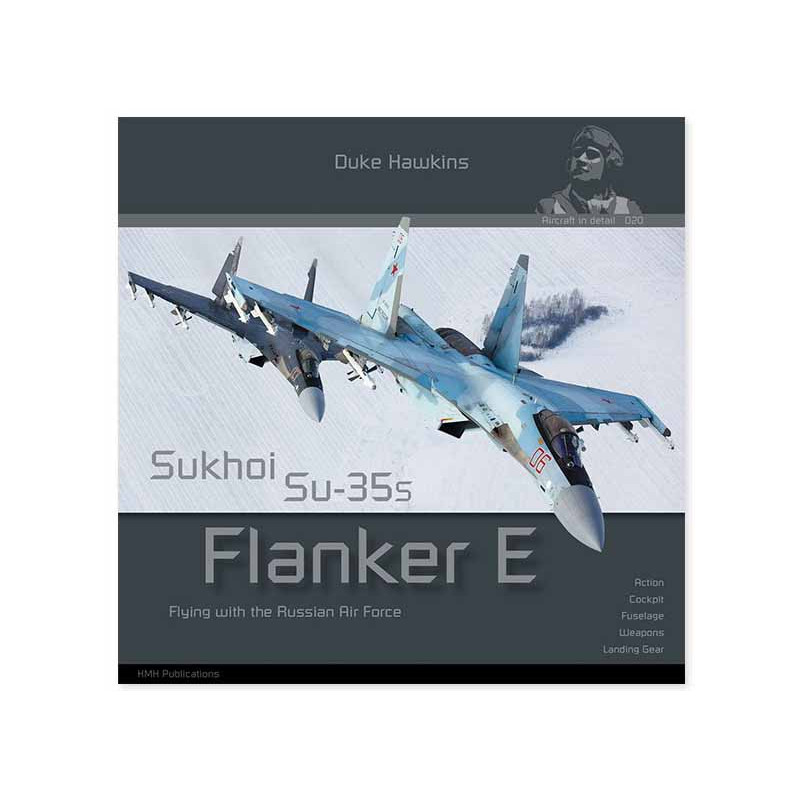 Sukhoi Su-35S Flanker E. HMH Publications. Sukhoi Su-35S Flanker E. HMH Publications.
