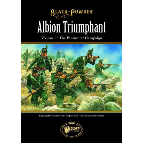 Albion Triumphant Volume 1 - The Peninsular campaign. Black Powder.