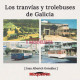 Los tranvías y trolebuses de Galicia.