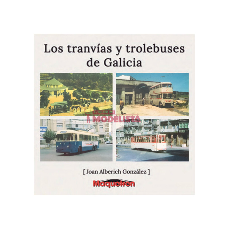 Los tranvías y trolebuses de Galicia. Los tranvías y trolebuses de Galicia.