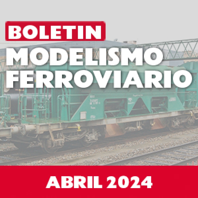 Boletín ferroviario: Abril 2024