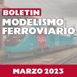 Boletín ferroviario: Marzo 2023