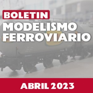 Boletín ferroviario: Abril 2023